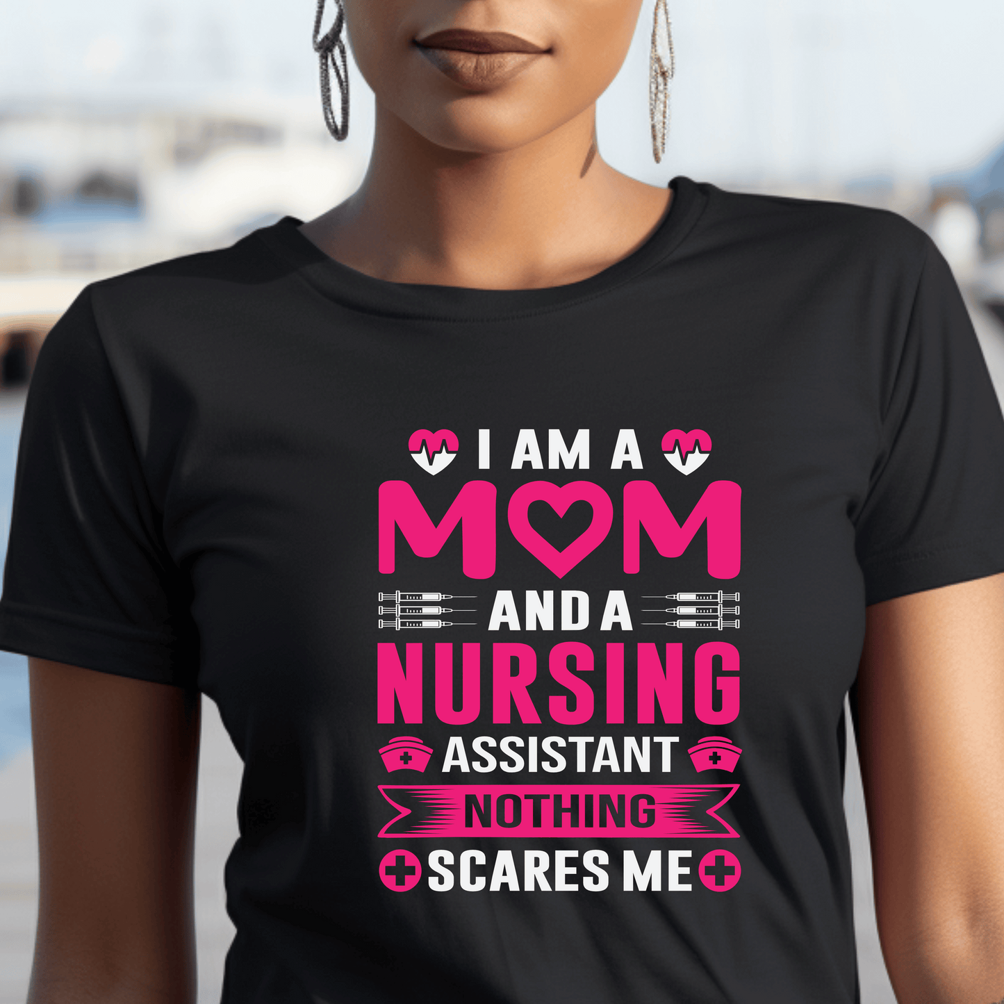 I am a Mom and Nursing Assistant T-Shirt