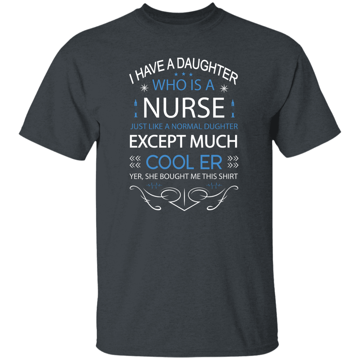 I Have a Daughter T-Shirt