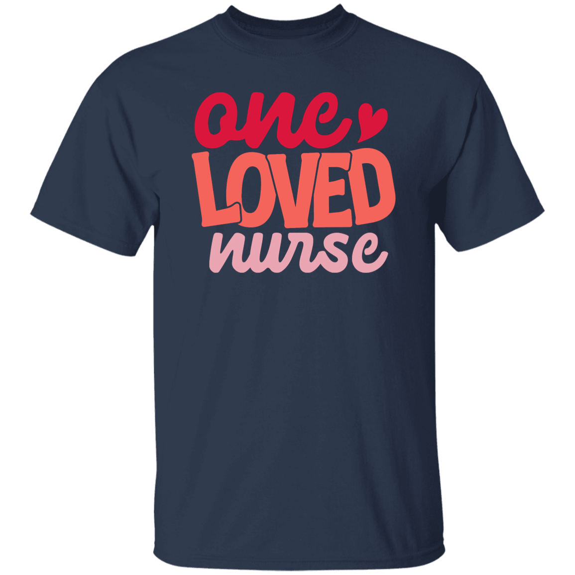 One Loved Nurse T-Shirt