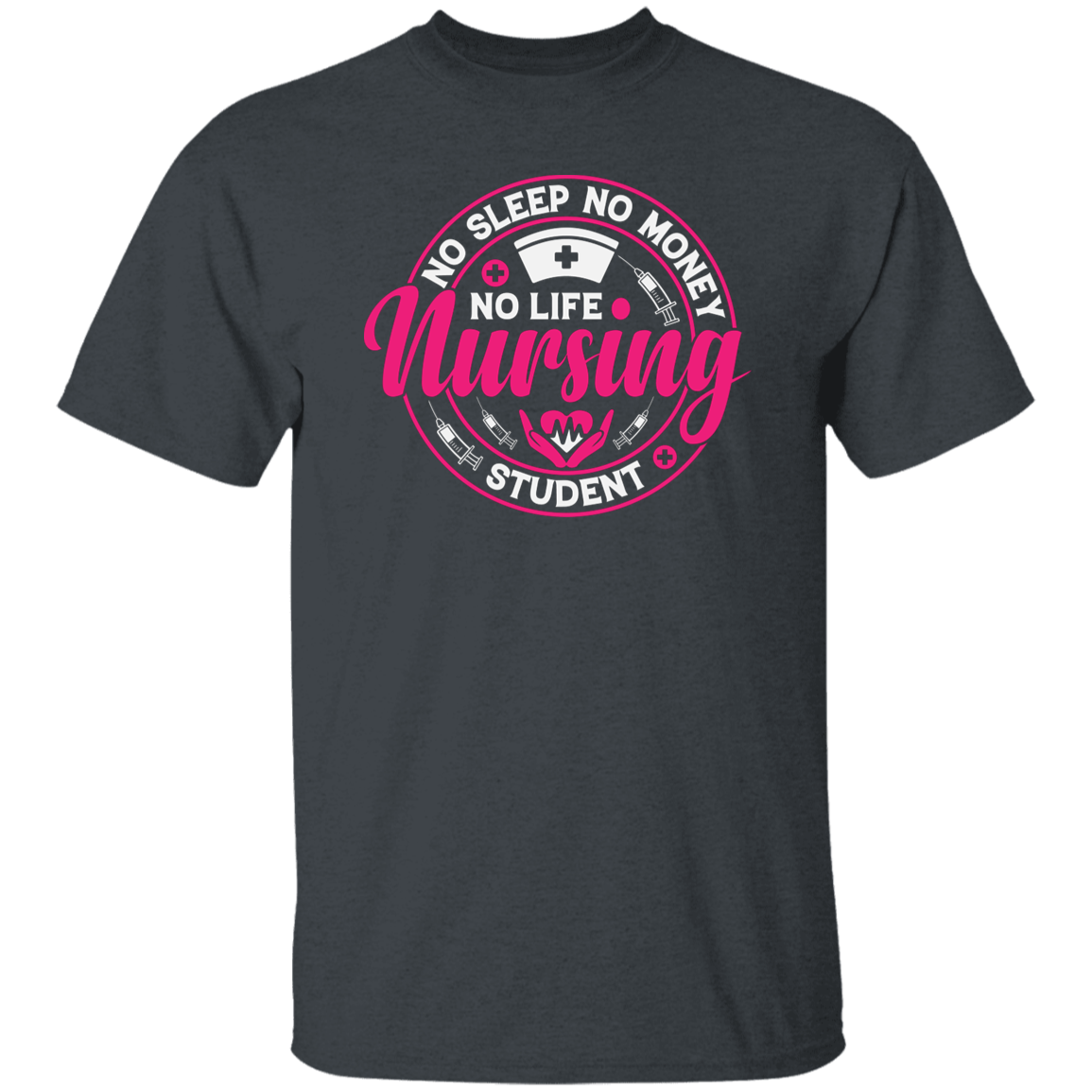 No Life Nursing Student T-Shirt CustomCat