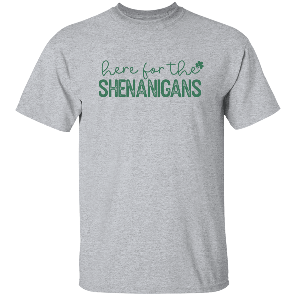 Here for the Shenanigans T-Shirt CustomCat