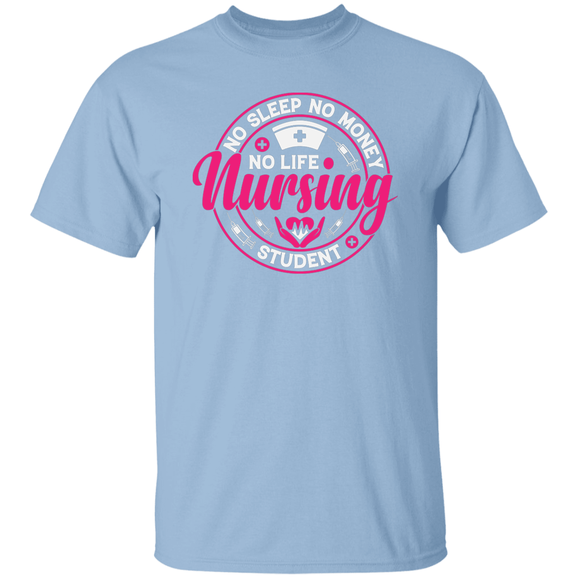 No Life Nursing Student T-Shirt