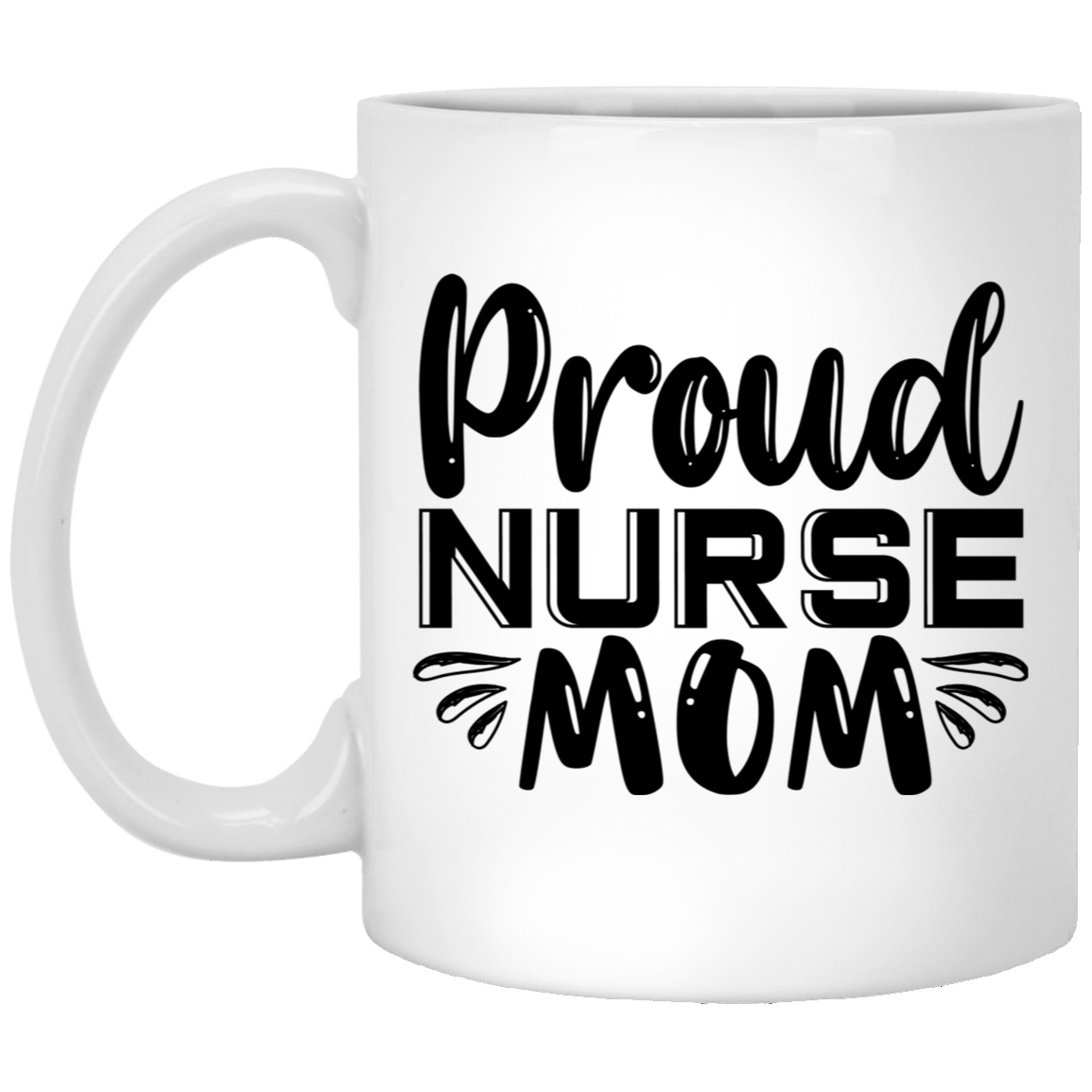 Proud Nurse Mom 11oz White Mug