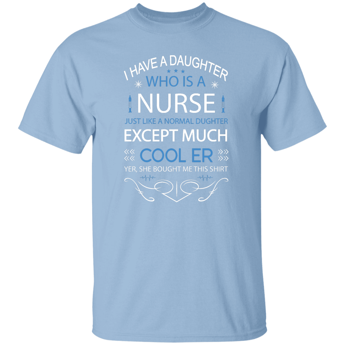 I Have a Daughter T-Shirt