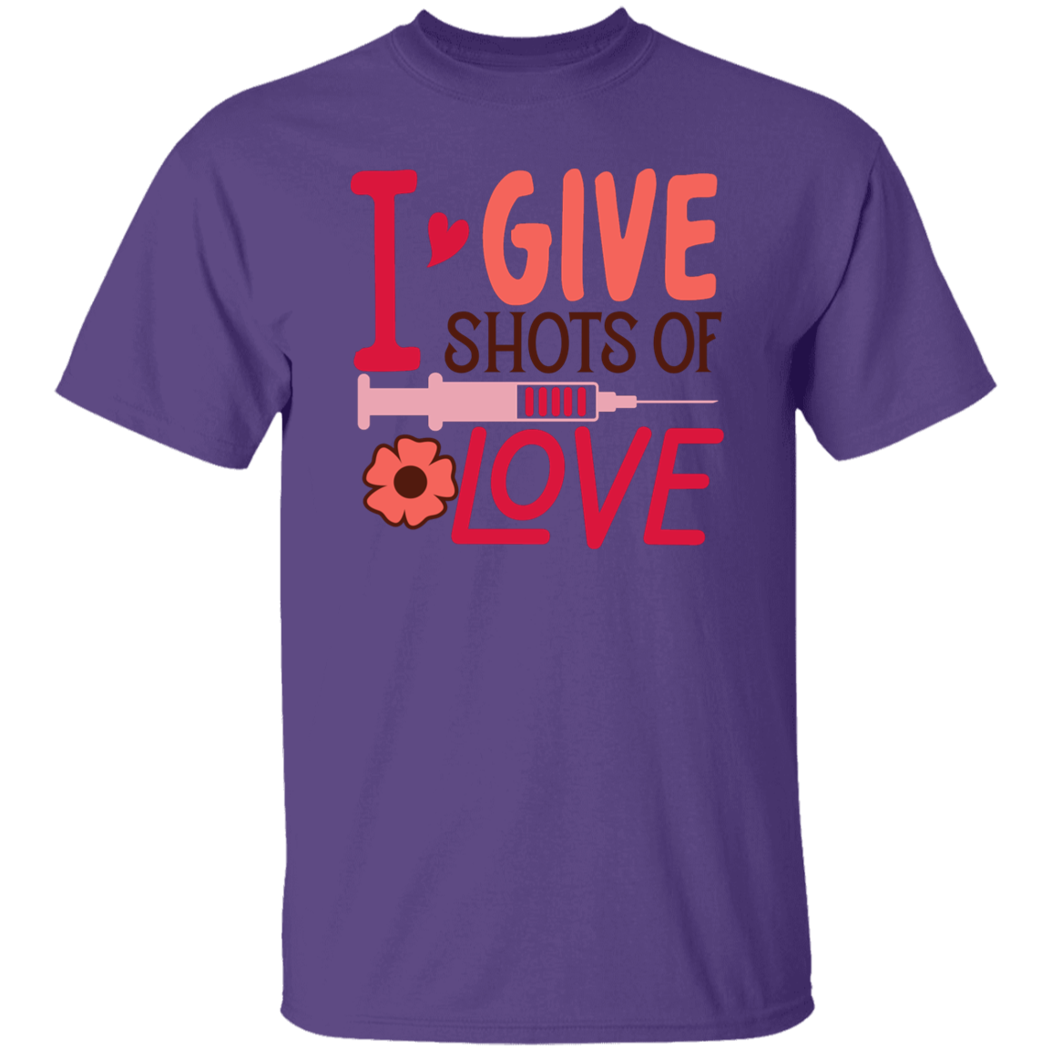 I Give Shots of Love T-Shirt