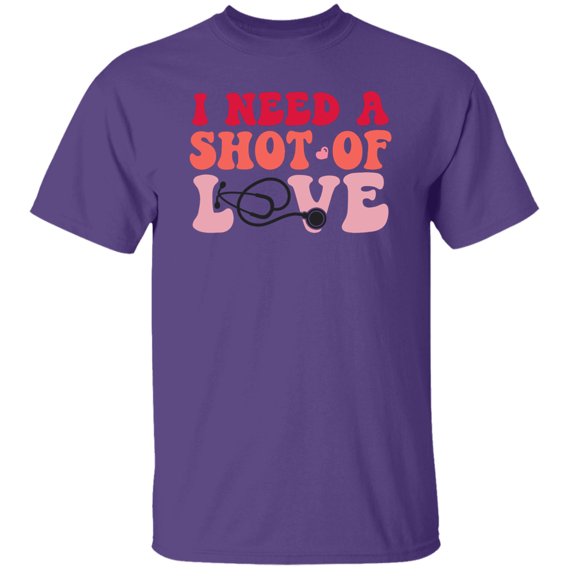 I Need a Shot of Love T-Shirt