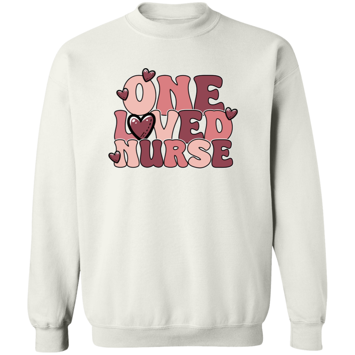 One Loved Nurse Crewneck Pullover Sweatshirt
