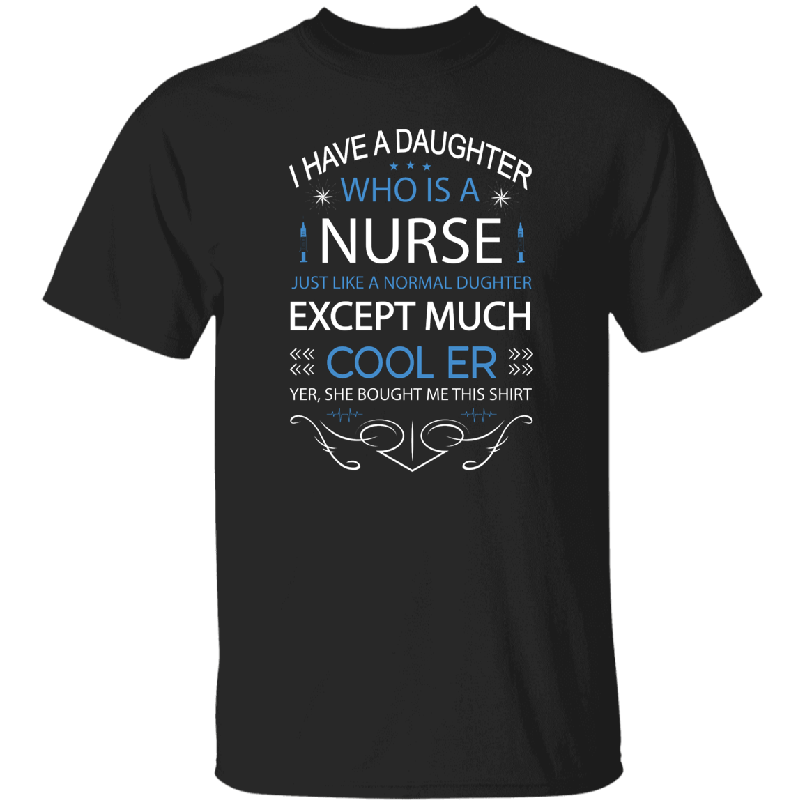 I Have a Daughter T-Shirt