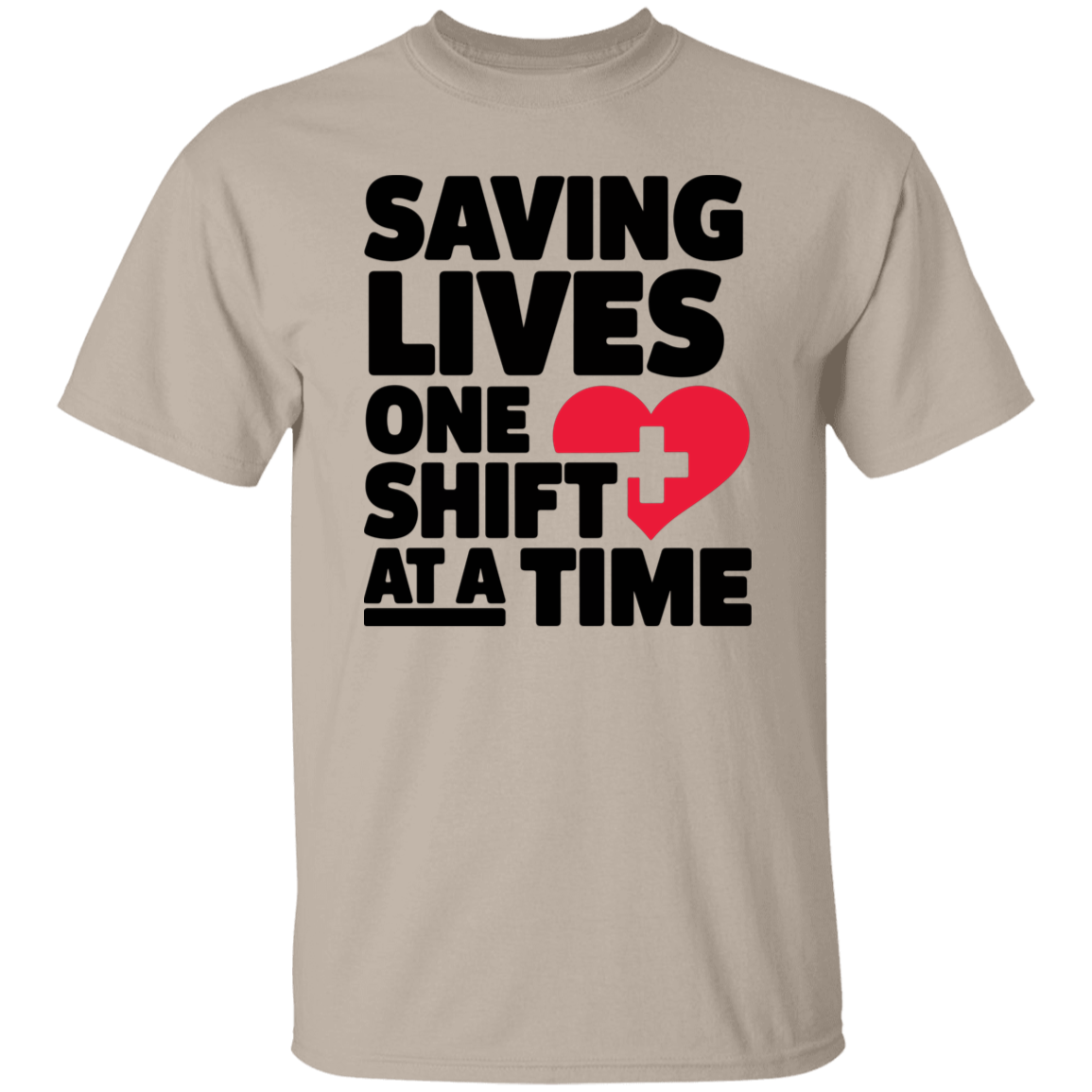 Saving Lives One Shift At a Time T-Shirt