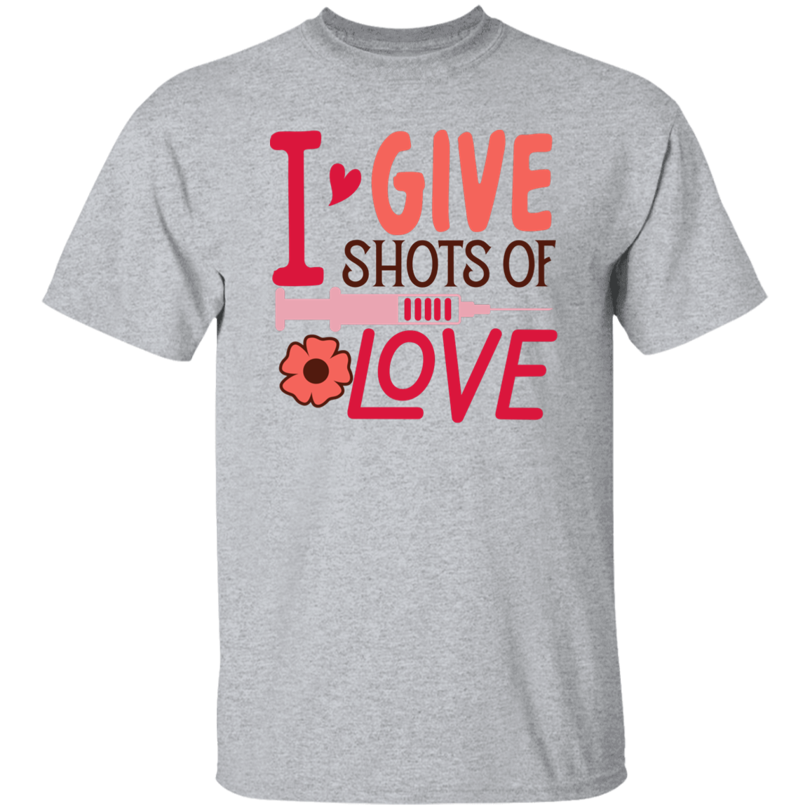 I Give Shots of Love T-Shirt CustomCat