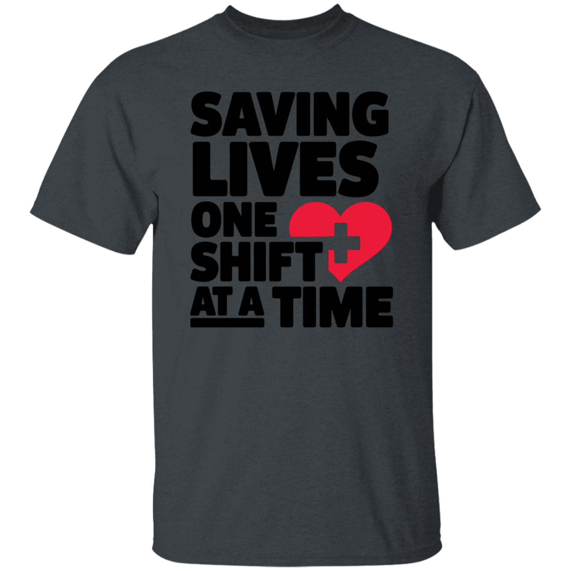 Saving Lives one Shift at a Time T-Shirt CustomCat