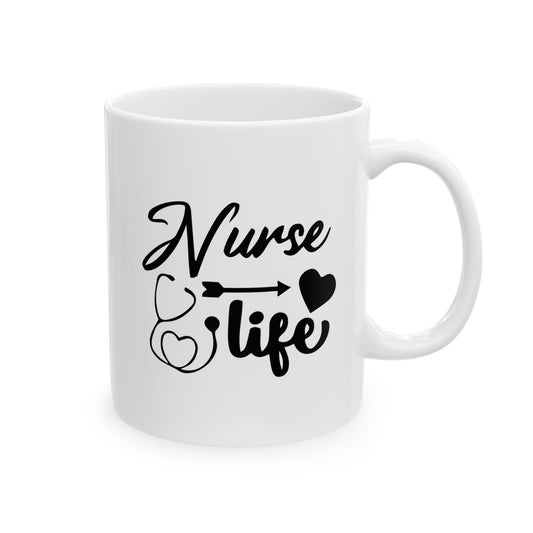 Nurse Life Ceramic Mug, (11oz, 15oz)