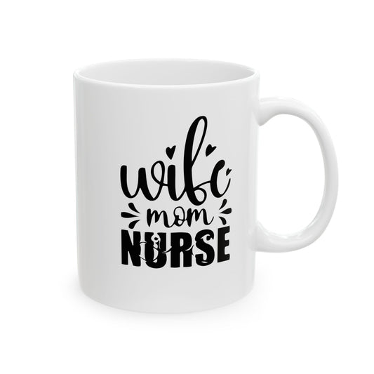 Mom Nurse Ceramic Mug, (11oz, 15oz)