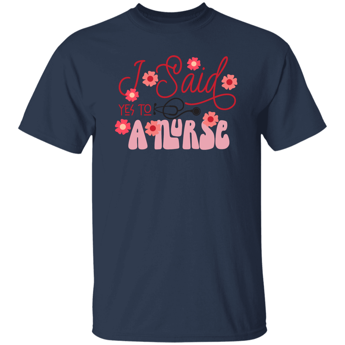 I Said Yes To a Nurse T-Shirt