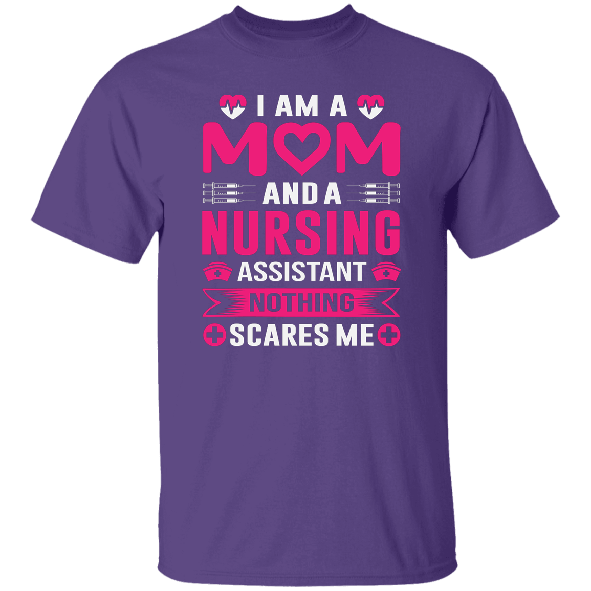 I am a Mom and Nursing Assistant T-Shirt