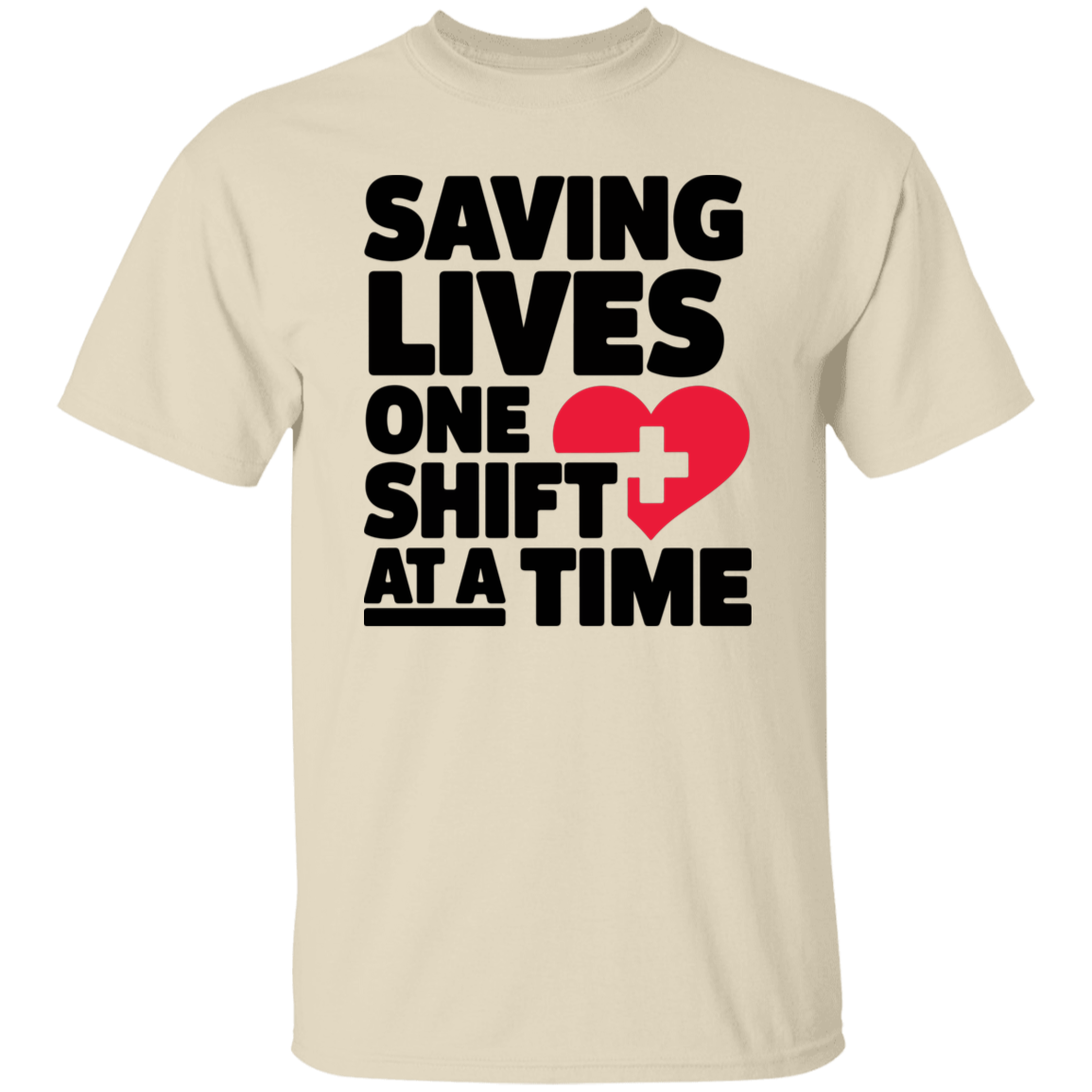 Saving Lives one Shift at a Time T-Shirt