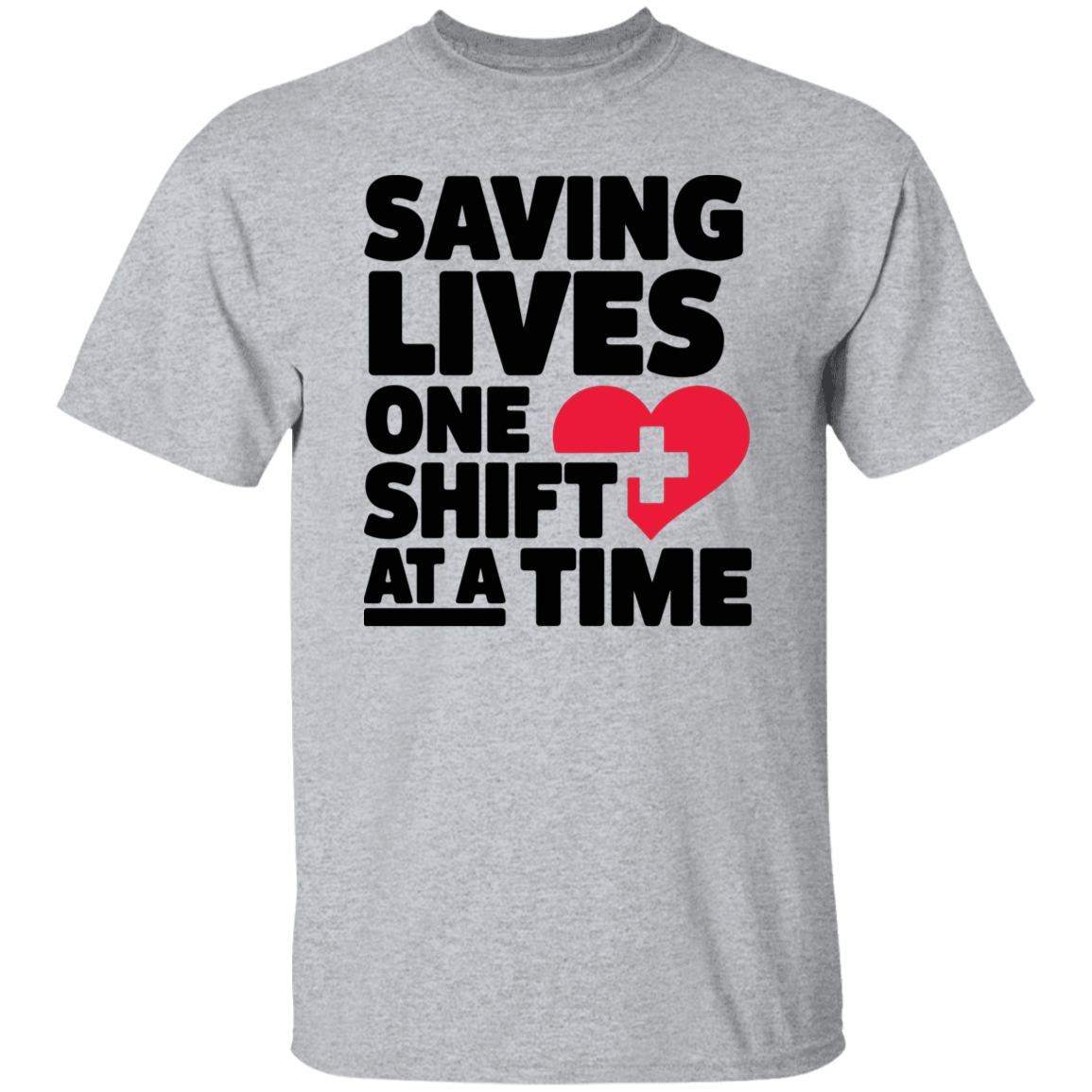 Saving Lives One Shift At a Time T-Shirt