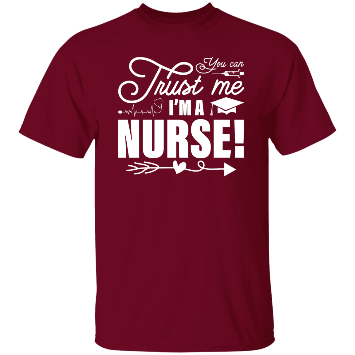 Trust Me Im a Nurse T-Shirt