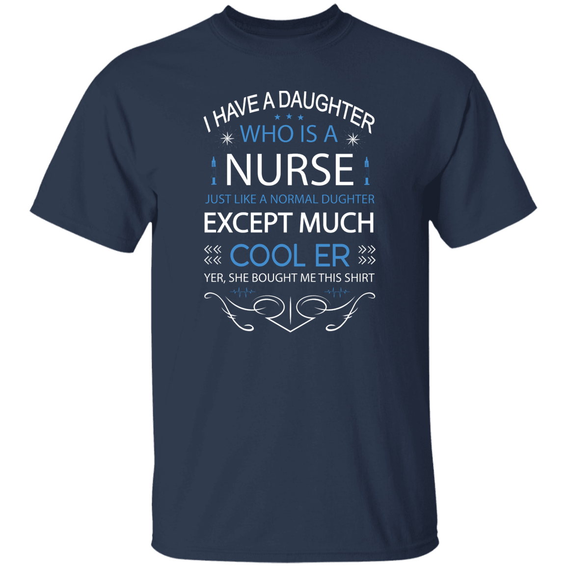 I Have a Daughter T-Shirt