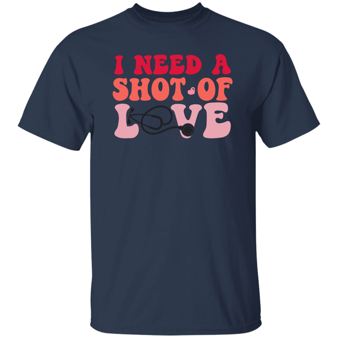 I Need a Shot of Love T-Shirt