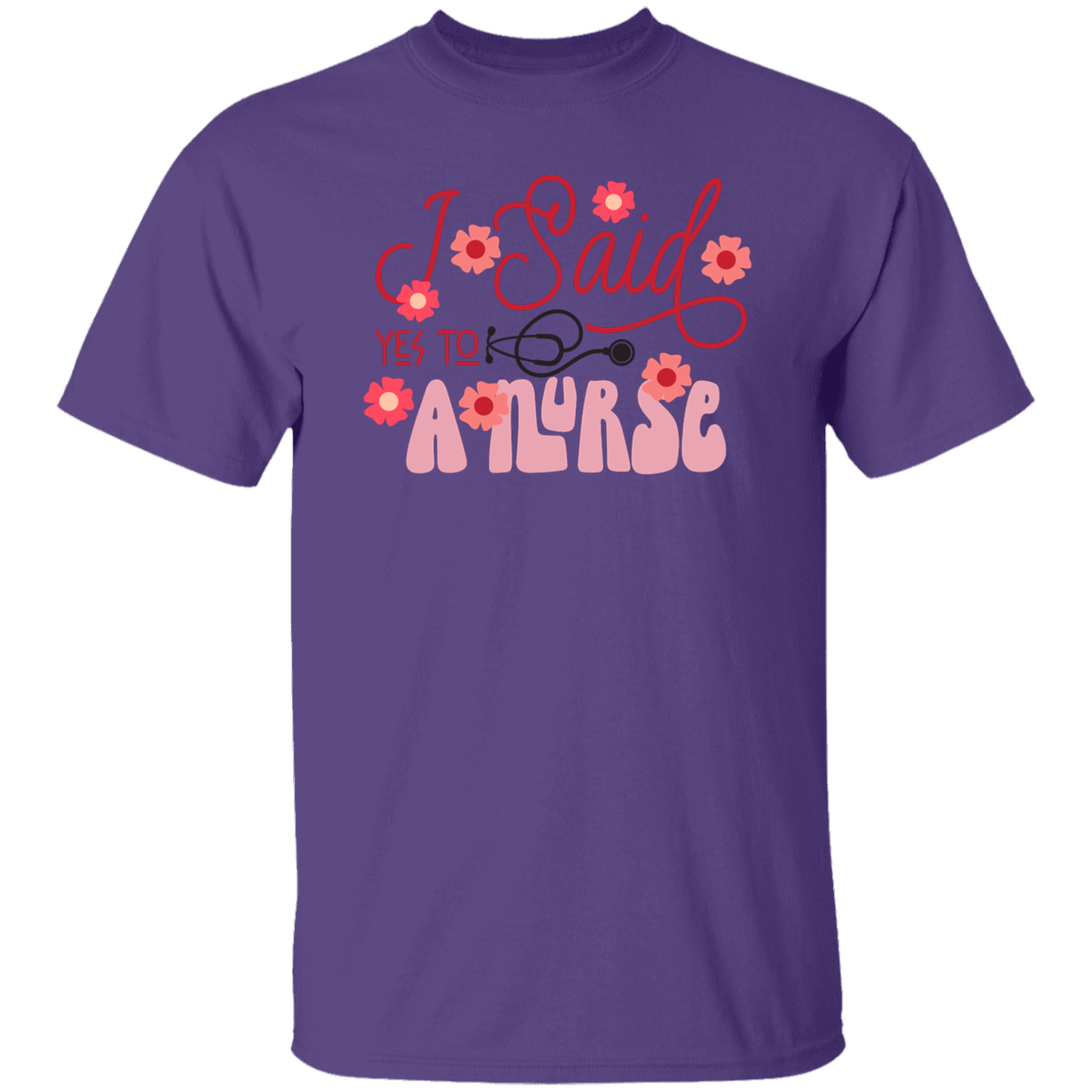 I Said Yes To a Nurse T-Shirt