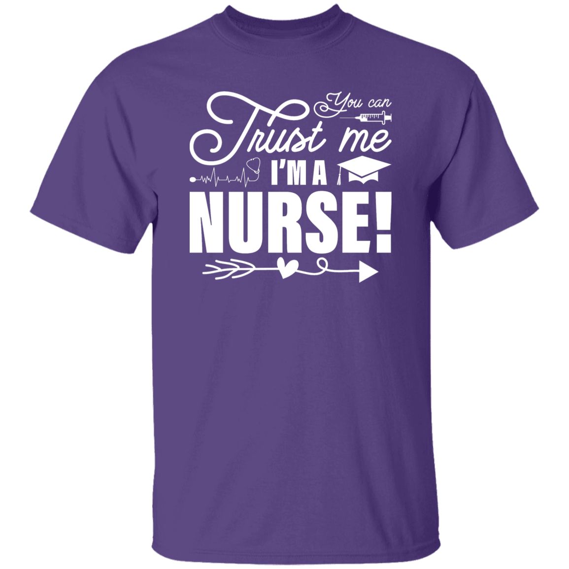 Trust Me Im a Nurse T-Shirt
