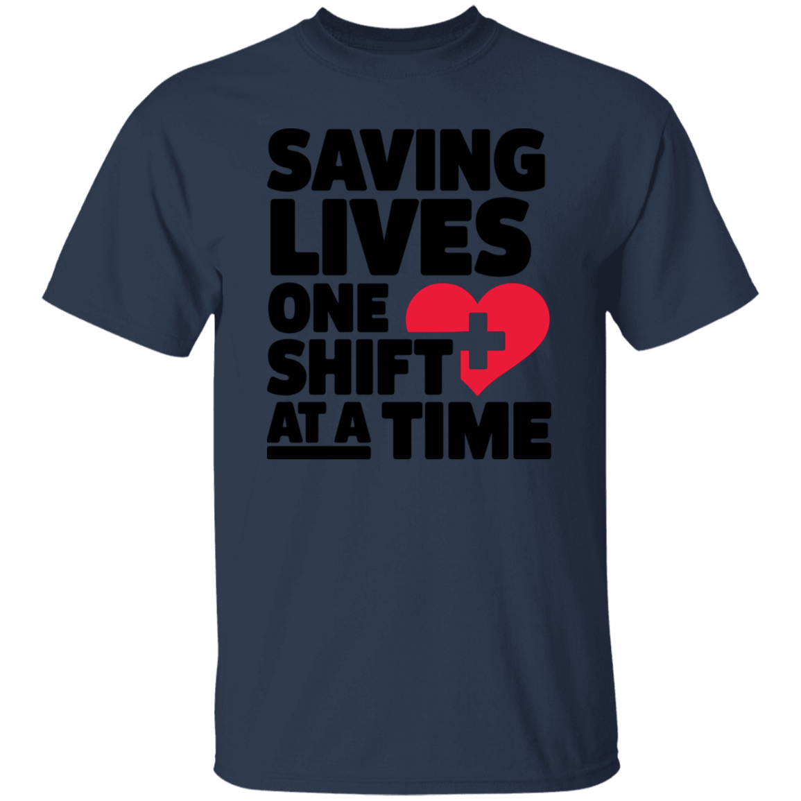 Saving Lives one Shift at a Time T-Shirt