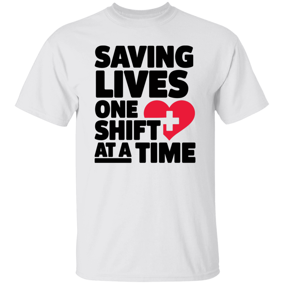 Saving Lives one Shift at a Time T-Shirt