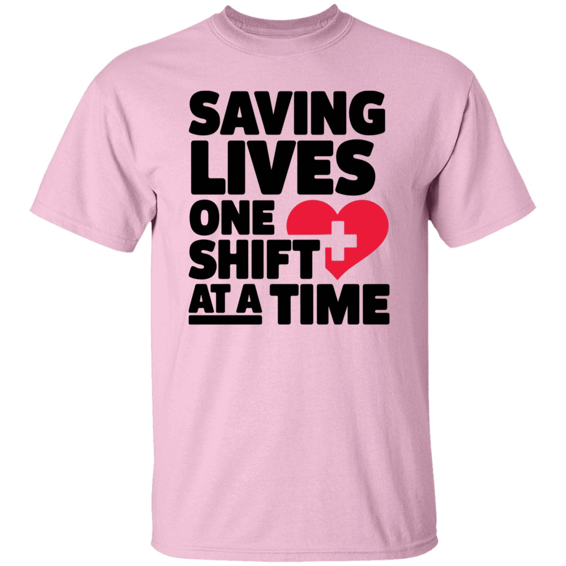 Saving Lives one Shift at a Time T-Shirt