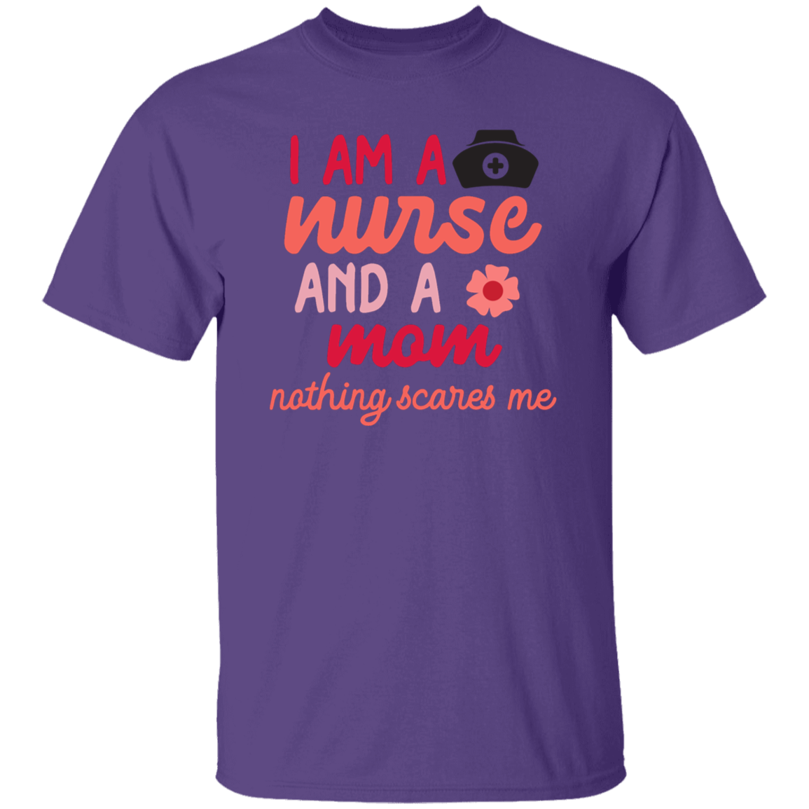I am a Nurse and a Mom T-Shirt