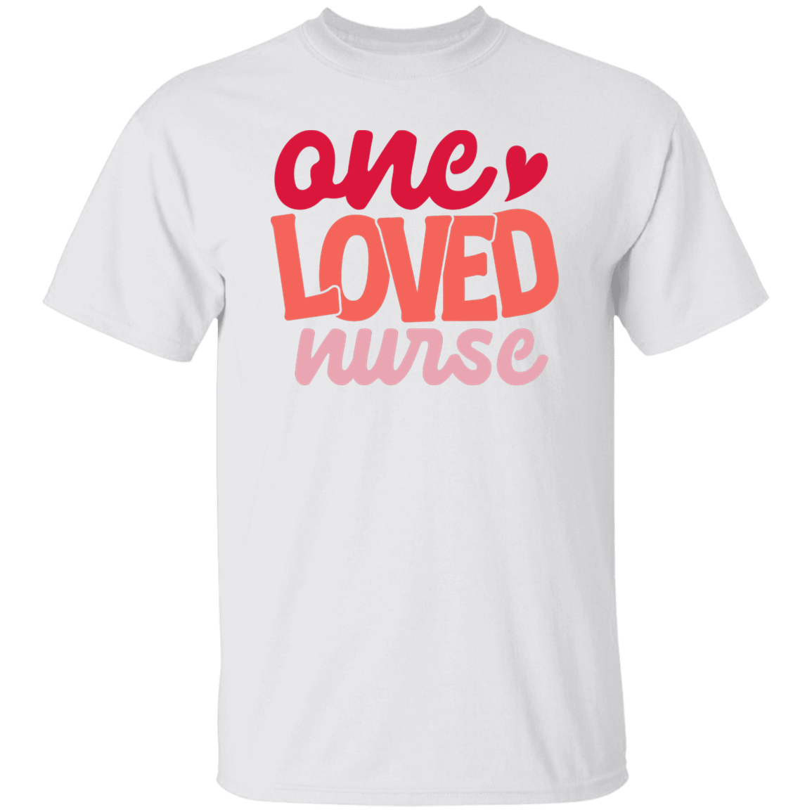 One Loved Nurse T-Shirt