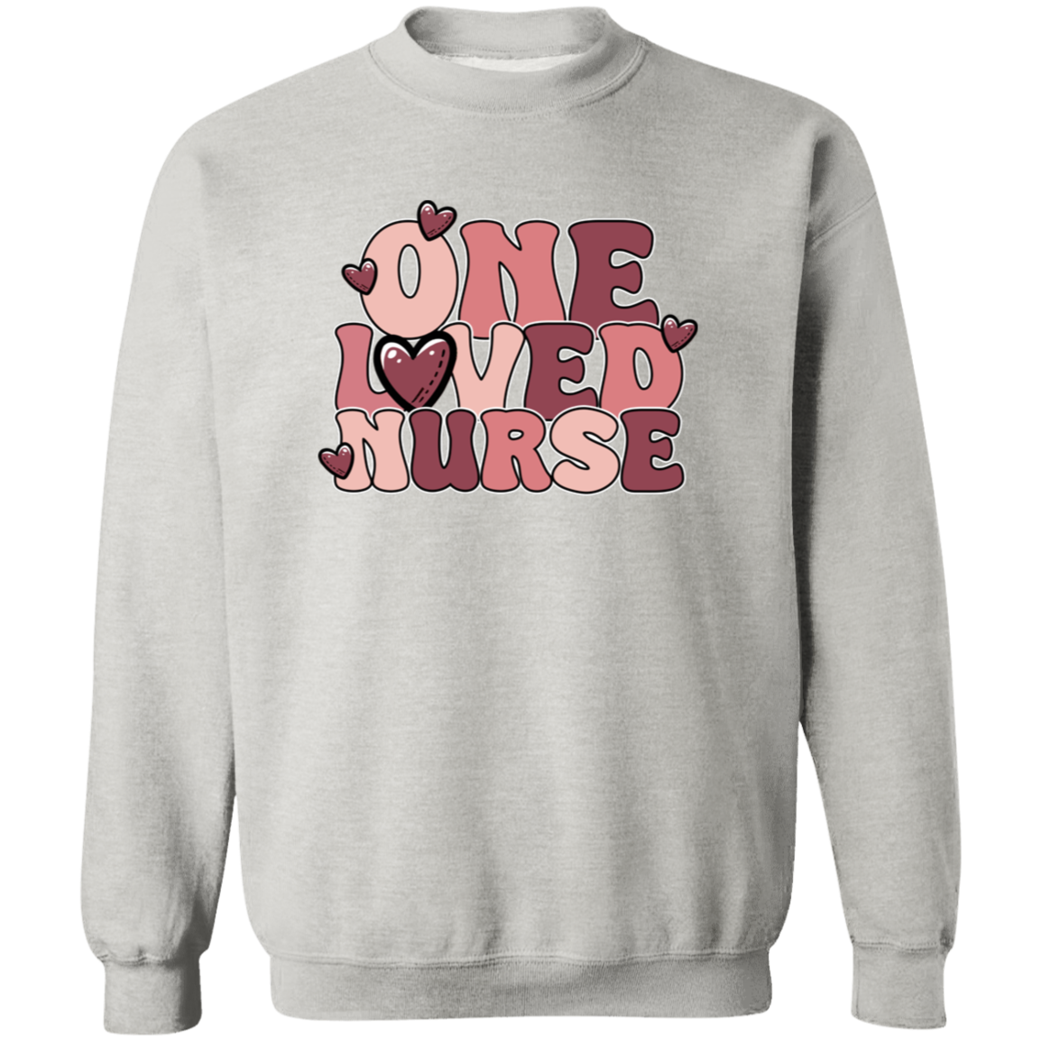 One Loved Nurse Crewneck Pullover Sweatshirt