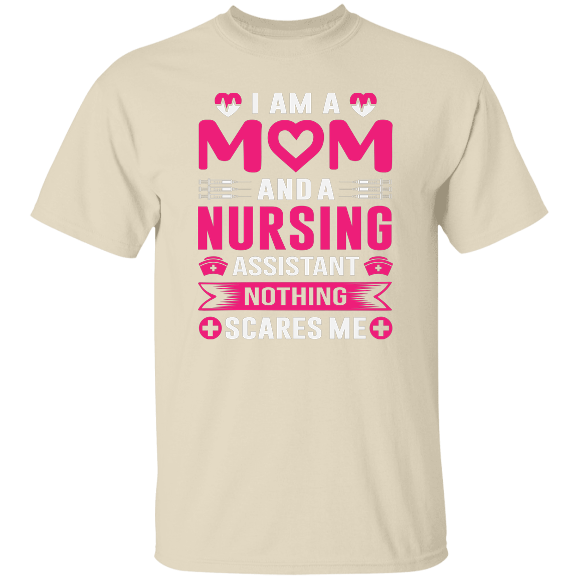 I am a Mom and Nursing Assistant T-Shirt